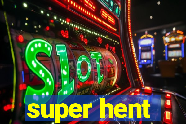 super hent